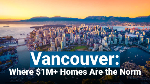 Vancouver: Where $1M+ Homes Are the Norm